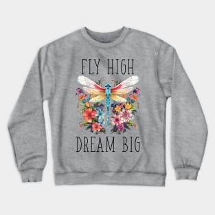 Floral Dragonfly - Fly High. Dream Big. (with Black Lettering) Crewneck Sweatshirt